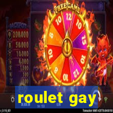 roulet gay